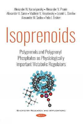 Isoprenoids: Polyprenols and Polyprenyl Phosphates as Physiologically Important Metabolic Regulators - Alexander N. Narovlyansky, Alexander N., and Pronin, Alexander V., and Sanin, Alexander V.