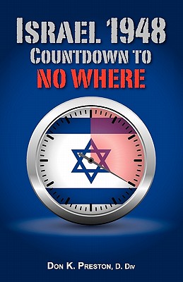 Israel 1948: Countdown To No Where - Preston D DIV, Don K
