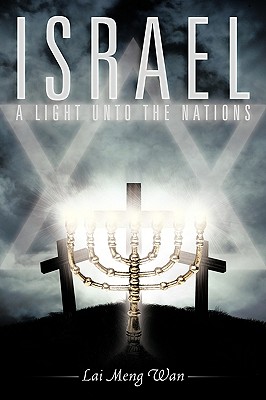 Israel: A Light Unto the Nations - Lai Meng, Wan