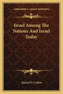 Israel Among The Nations And Israel Today