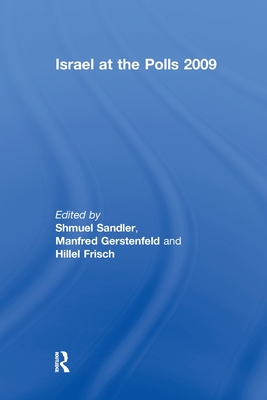 Israel at the Polls 2009 - Sandler, Shmuel (Editor), and Gerstenfeld, Manfred (Editor), and Frisch, Hillel (Editor)