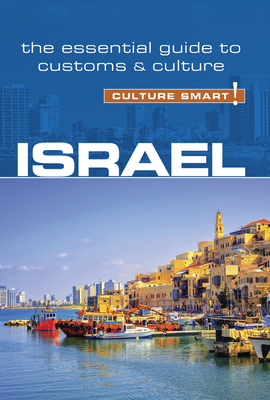 Israel - Culture Smart!: The Essential Guide to Customs & Culture - Geri, Jeffrey, and Lebor, Marian