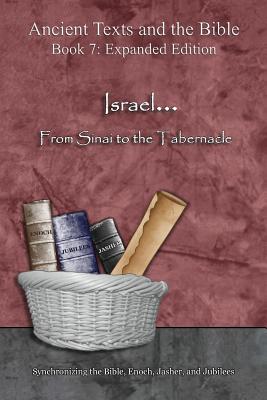 Israel... From Sinai to the Tabernacle - Expanded Edition: Synchronizing the Bible, Enoch, Jasher, and Jubilees - Minister 2 Others (Producer), and Lilburn, Ahava