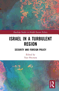 Israel in a Turbulent Region: Security and Foreign Policy