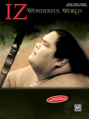 Israel Iz Kamakawiwo'ole -- Wonderful World: Piano/Vocal/Chords - Kamakawiwo'ole, Israel Iz