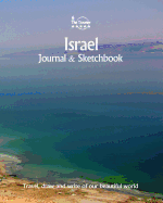 Israel Journal & Sketchbook: Travel, Draw and Write of our Beautiful World