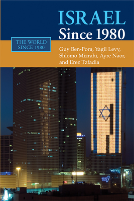 Israel since 1980 - Ben-Porat, Guy, and Levy, Yagil, and Mizrahi, Shlomo