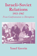 Israeli-Soviet Relations, 1953-1967: From Confrontation to Disruption