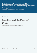 Israelism and the Place of Christ: Christocentric Interpretation of Biblical Prophecy Volume 34