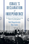Israel's Declaration of Independence: The History and Political Theory of the Nation's Founding Moment