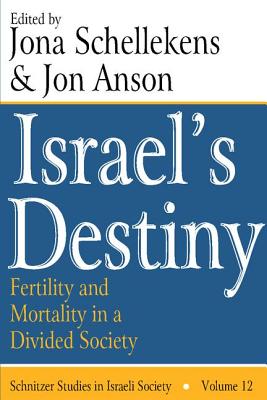 Israel's Destiny: Fertility and Mortality in a Divided Society - Anson, Jon