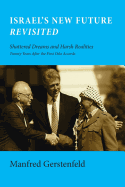 Israel's New Future Revisited: Shattered Dreams and Harsh Realities, Twenty Years After the First Oslo Accords