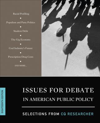 Issues for Debate in American Public Policy: Selections from CQ Researcher - Cq Researcher (Editor)