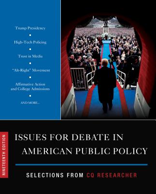 Issues for Debate in American Public Policy: Selections from CQ Researcher - CQ Researcher (Editor)