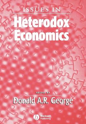 Issues Heterodox Econ - George, Donald A R (Editor)