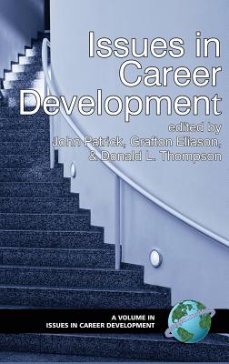 Issues in Career Development (Hc) - Eliason, Grafton (Editor), and Patrick, John (Editor)