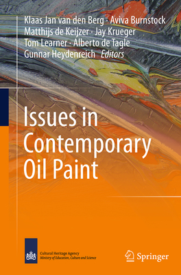 Issues in Contemporary Oil Paint - Burnstock, Aviva (Editor), and De Keijzer, Matthijs (Editor), and Krueger, Jay (Editor)