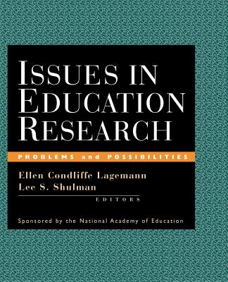 Issues in Education Research: Problems and Possibilities - Lagemann, Ellen Condliffe (Editor), and Shulman, Lee S (Editor)