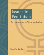 Issues in Feminism: An Introduction to Women's Studies