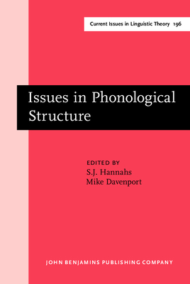 Issues in Phonological Structure: Papers from an International Workshop - Hannahs, S J (Editor), and Davenport, Mike, Dr. (Editor)
