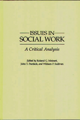 Issues in Social Work: A Critical Analysis - Meinert, Roland G (Editor), and Sullivan, Patrick