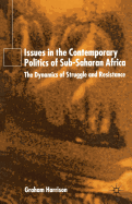 Issues in the Contemporary Politics of Sub-Saharan Africa: The Dynamics of Struggle and Resistance