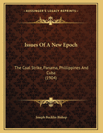 Issues of a New Epoch: The Coal Strike, Panama, Phillippines and Cuba (1904)