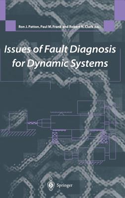 Issues of Fault Diagnosis for Dynamic Systems - Patton, Ron J (Editor), and Frank, Paul M (Editor), and Clark, Robert N (Editor)