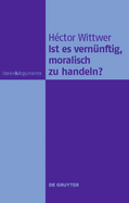 Ist Es Vernunftig, Moralisch Zu Handeln?