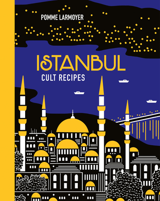 Istanbul Cult Recipes (mini) - Larmoyer, Pomme