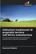 Istituzioni tradizionali di propriet? terriera nell'Africa subsahariana