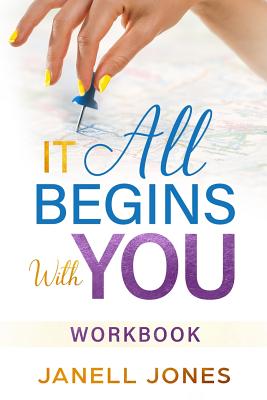 It All Begins With You: Workbook - Jones, Janell