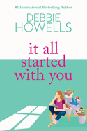 It All Started With You: A heartbreaking, uplifting read from Debbie Howells