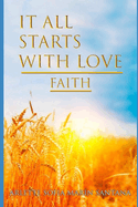 It All Starts With Love: Faith