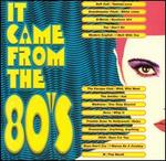 It Came from the 80's