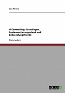 It-Controlling: Grundlagen, Implementierungsstand Und Entwicklungstrends