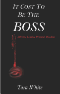 It Cost to Be the Boss: Effective Leading Demands Bleeding