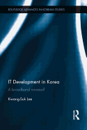 IT Development in Korea: A Broadband Nirvana?