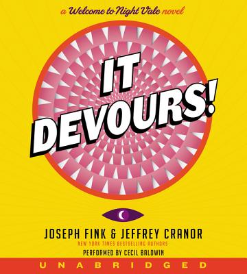 It Devours! CD: A Welcome to Night Vale Novel - Fink, Joseph, and Cranor, Jeffrey, and Baldwin, Cecil (Read by)