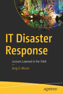 IT Disaster Response: Lessons Learned in the Field