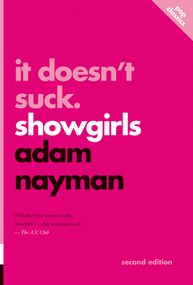 It Doesn't Suck: Showgirls - Nayman, Adam