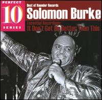 It Don't Get No Better Than This: Essential Recordings - Solomon Burke