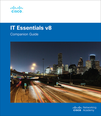 It Essentials Companion Guide V8 - Cisco Networking Academy