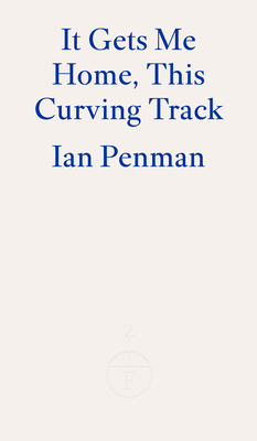 It Gets Me Home, This Curving Track - Penman, Ian