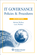 It Governance: Policies and Procedures, 2014 Edition - Wallace, Michael, Professor, and Webber, Larry
