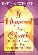 It Happened in Church: Stories of Humor from the Pulpit to the Pews