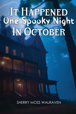 It Happened One Spooky Night in October - Walraven, Sherry Moss