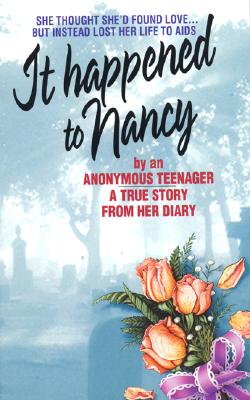 It Happened to Nancy: By an Anonymous Teenager, a True Story from Her Diary - Sparks, Beatrice, PH.D.