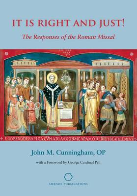 It is Right and Just!: The Responses of the Roman Missal - Cunningham, John M.