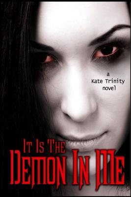 It Is The Demon In Me - Wallace, Leesa (Editor), and Trinity, Kate